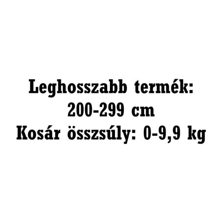 Szállítási felár - 200-299 cm; 0-9,9 kg