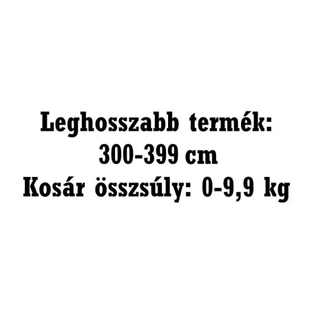 Szállítási felár - 300-399 cm; 0-9,9 kg